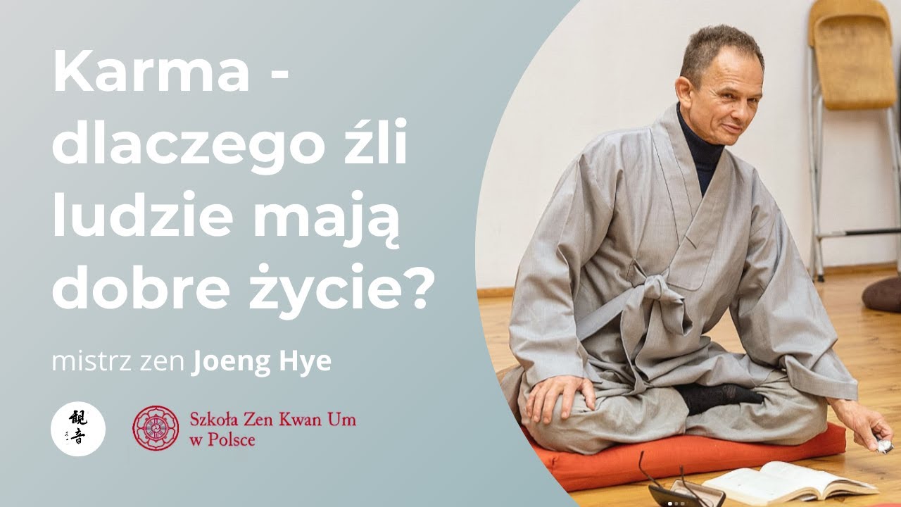 Karma - dlaczego źli ludzie mają dobre życie? Mistrz zen Joeng Hye (Andrzej Piotrowski)