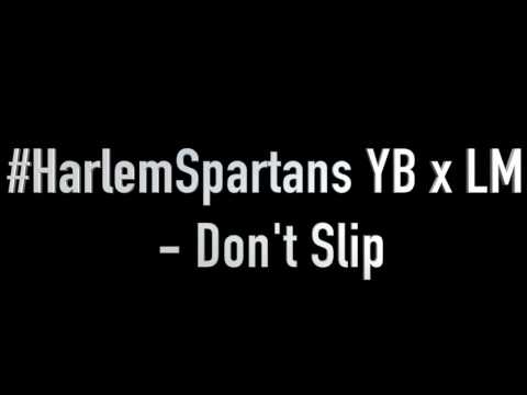 #HarlemSpartans YB x LM - Don't Slip