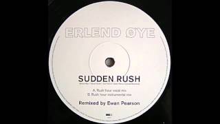 Erlend Øye - Sudden Rush (Rush Hour Instrumental Mix) - Ewan Pearson