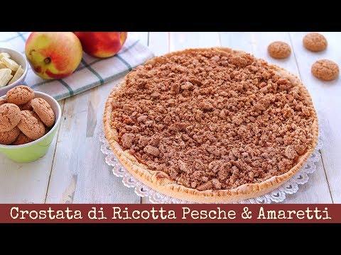 CROSTATA DI RICOTTA PESCHE E AMARETTI Ricetta Facile - FATTO IN CASA DA BENEDETTA