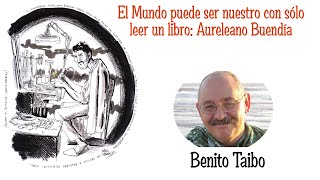 preview picture of video 'El Mundo puede ser nuestro con sólo leer un libro: Aureleano Buendía - Benito Taibo Parte 10'