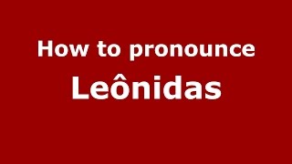 How to pronounce Leônidas