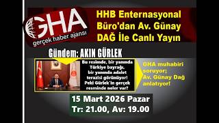 AKIN GÜRLEK GÜNDEMİ: AVUKAT GÜNAY DAĞ CANLI YAYINDA SORULARIMIZI YANIT