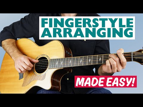 5 Easy Steps to Arranging Your First Song for Fingerstyle Guitar
