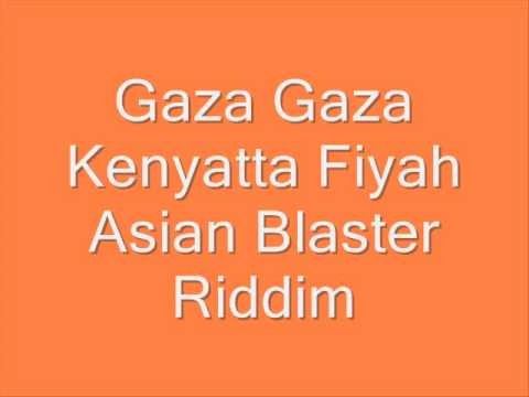 Kenyatta Fiyah - Gaza Gaza (Asian Blaster Riddim)