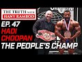 The Truth™ Podcast Episode 47: Hadi Choopan 