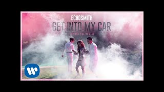 Echosmith - Get Into My Car (Prince Fox Remix) [Official Audio]