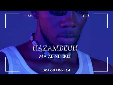 HAZAMBEUH - MA ZE NDEKLE