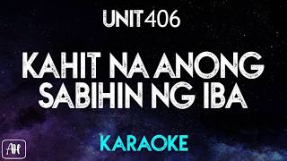 Unit 406 - Kahit Na Anong Sabihin Ng Iba (Karaoke/Acoustic Instrumental)