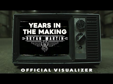 Bryan Martin - Years In The Making (Official Visualizer)