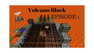 Volcano Block Episode 1