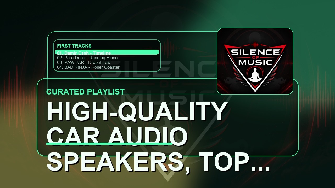 High Quality Car Audio Speakers, Top Sound System Upgrades for Your Ride