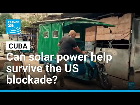 Can solar power help Cuba survive the US oil blockade?