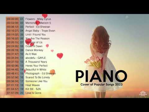 Best Popular Piano Covers of Popular Songs 2023 - Most Beautiful Piano Love Songs - Pop Songs 2023