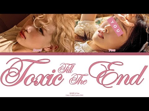 ROSÉ - toxic till the end // You as a Member // KARAOKE // (2 Members Ver.) Color Coded Lyrics