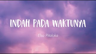 Download lagu Elsa Pitaloka - Indah Pada Waktunya (Lirik) mp3
