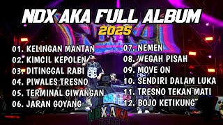 Download lagu NDX AKA FULL ALBUM TERBARU 2025 || Kelingan mantan,kimcil kepolen, Tresno tekan mati mp3