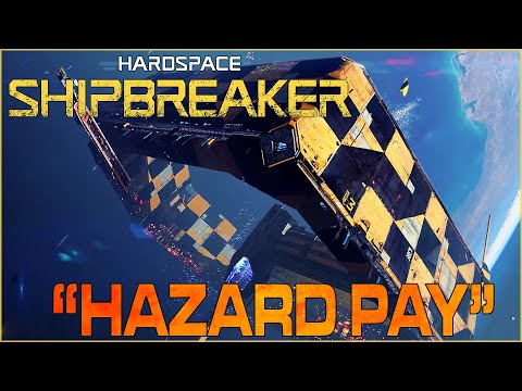 Hardspace: Shipbreaker - Earning that "Hazard Pay"