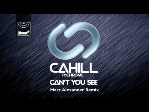 Cahill ft Chrom3 - Can't You See (Marc Alexander Remix)