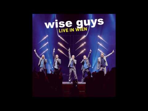 Wise Guys - Watch them grow (Live in Wien)