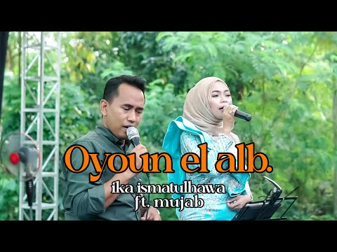 COVER BY IKA ISMATUL HAWA FEAT MUJAB - OYOUN EL ALB ( عيون القلب ) LIVE IKA ENTERTAINMENT