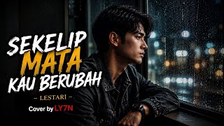 Download lagu Sekelip Mata Kau Berubah - Lestari | Cover by LY7N mp3 Download lagu Sekelip Mata Kau Berubah - Lestari | Cover by LY7N mp3