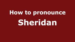 How to pronounce Sheridan