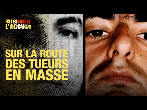 Faites Entrer l'Accusé : Crimes Flagrants - Sur la route des tueurs de masse