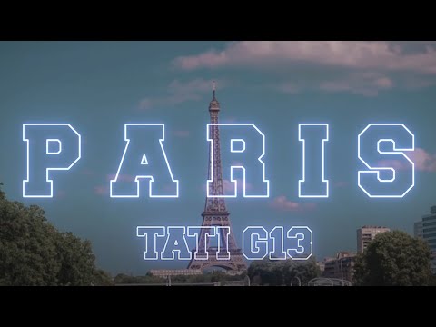 TATI G13 - PARIS (Exclusive Music Video)