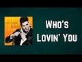 Michael Bublé - Who's Lovin' You (Lyrics)