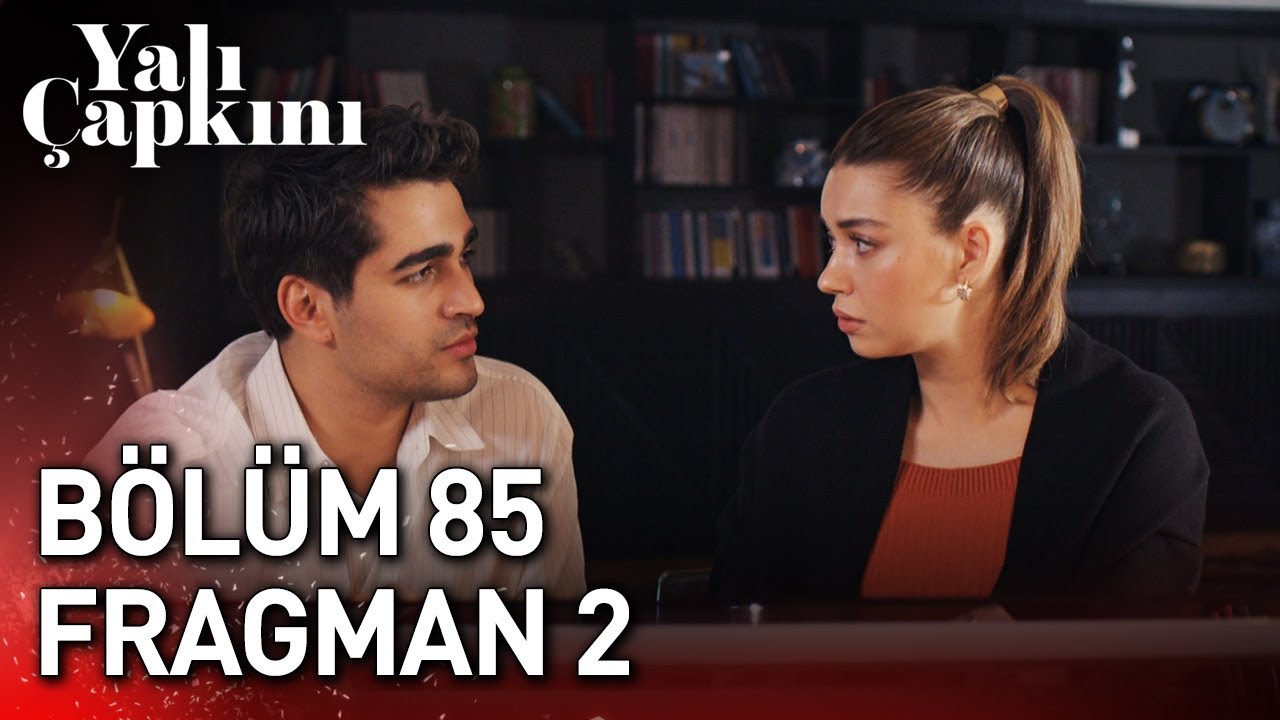 Yalı Çapkını 85. Bölüm Fragmanı Yayında!