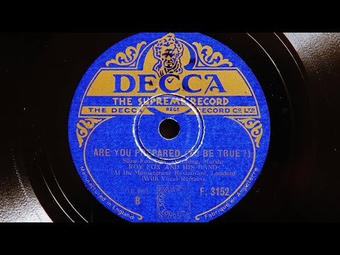 Roy Fox and His band - Are You Prepared to be True (1932)