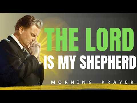 Psalm 23 Morning Prayer - Find Strength Peace  Comfort in Gods Unfailing Love Today || Billy Graham