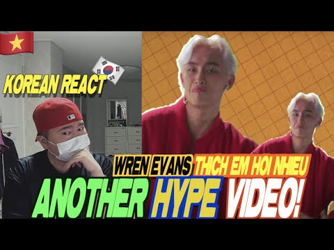 🇻🇳🇰🇷🔥Korean Hiphop Junkie react to WREN EVANS - THÍCH EM HƠI NHIỀU (VN/ENG SUB)