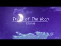 Trick of The Moon (Lyrics☾)//Eloise