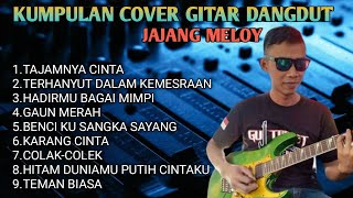 Download lagu KUMPULAN COVER GITAR DANGDUT- Instrumen by: JAJANK MELOYY mp3 Download lagu KUMPULAN COVER GITAR DANGDUT- Instrumen by: JAJANK MELOYY mp3