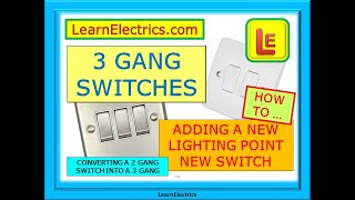 3 GANG LIGHT SWITCHES FOR LIGHTING – HOW TO CONNECT – ADDING A CEILING ROSE – CHANGING THE SWITCH