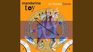 Video Un Hombre Común de Mandarina Toy