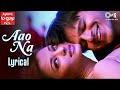 Aao Na - Lyrical | Vivek Oberoi , Aishwariya Rai | Sadhana Sargam, Udit Narayan | Kyun Ho Gaya Na