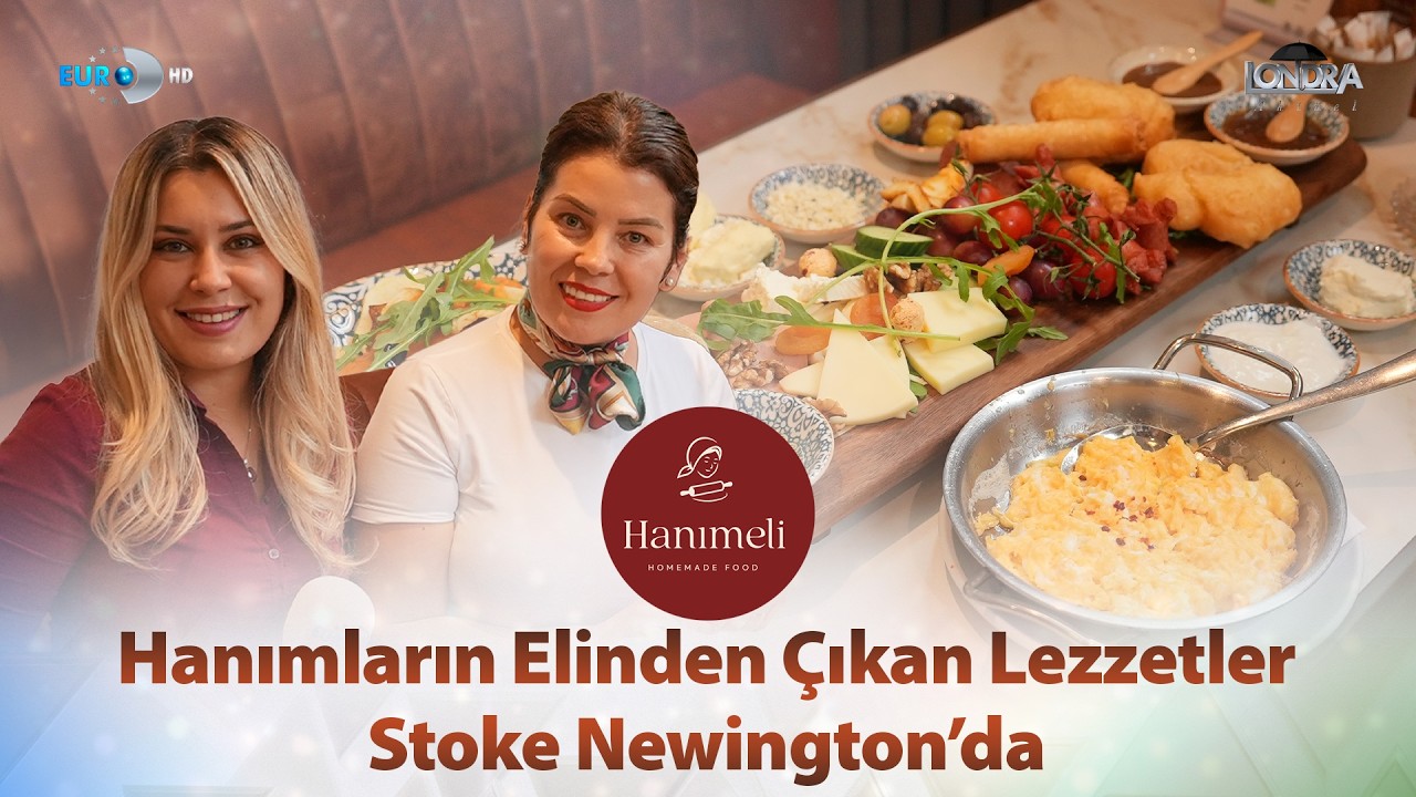 Hanımların elinden çıkan lezzetler Stoke Newington’da… / Londra Aktüel 354. Bölüm