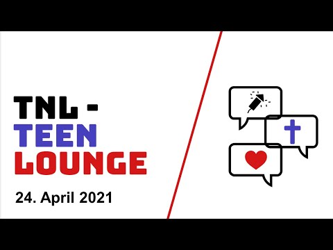 24.04.2021 - TNL - Der Teen Lounge Trailer
