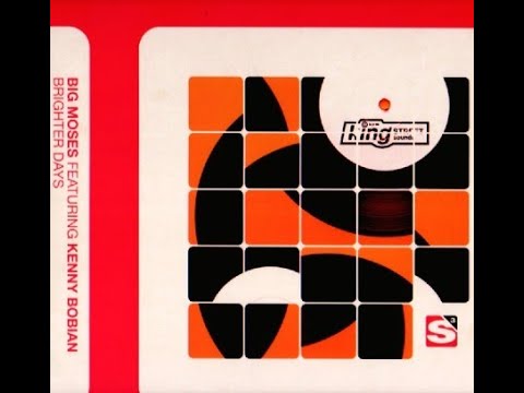 Big Moses Featuring Kenny Bobian ‎– Brighter Days (Mousse T's Fierce Vocal Mix)