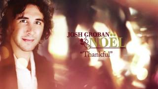 Josh Groban - Thankful [Official HD Audio]