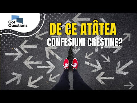 De ce există atât de multe confesiuni creștine? | Adevărul biblic despre unitatea credinței