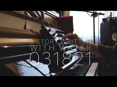 031821 a story written with water | piano/novation peak