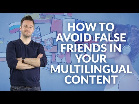 How to avoid false friends in your multilingual content | Need-to-know