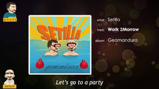 Setilla (Posset & Blanilla) - Work 2morrow (with lyrics)