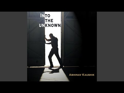 Download Abhinav Kaushik Into The Unknown Mp3 dan Mp4 2019