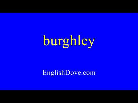 How to pronounce burghley in American English