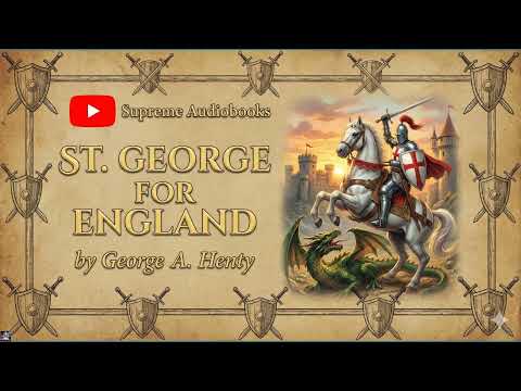 St. George for England by G.A. Henty — free full audiobook